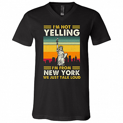 I'm Not Yelling I'm From New York We Just Talk Loud Vintage T-Shirt - V-Neck Shirt, Black, V-Neck T-Shirt