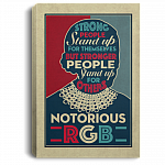 RBG Strong People Stand Up for Themselves Stronger People Stand Up for Others Framed Canvas - Unframed Poster, White, 0.75'' Framed Canvas