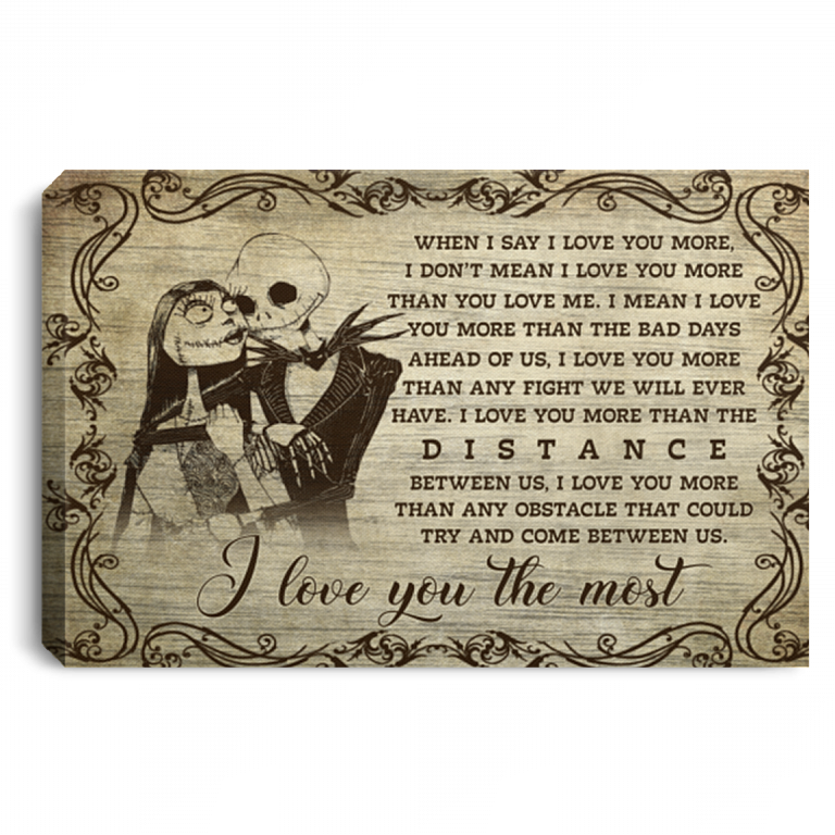Nightmare When I Say I Love You More I Don't Mean I Love You More Skellington Framed Canvas - Unframed Poster, White, 0.75'' Framed Canvas
