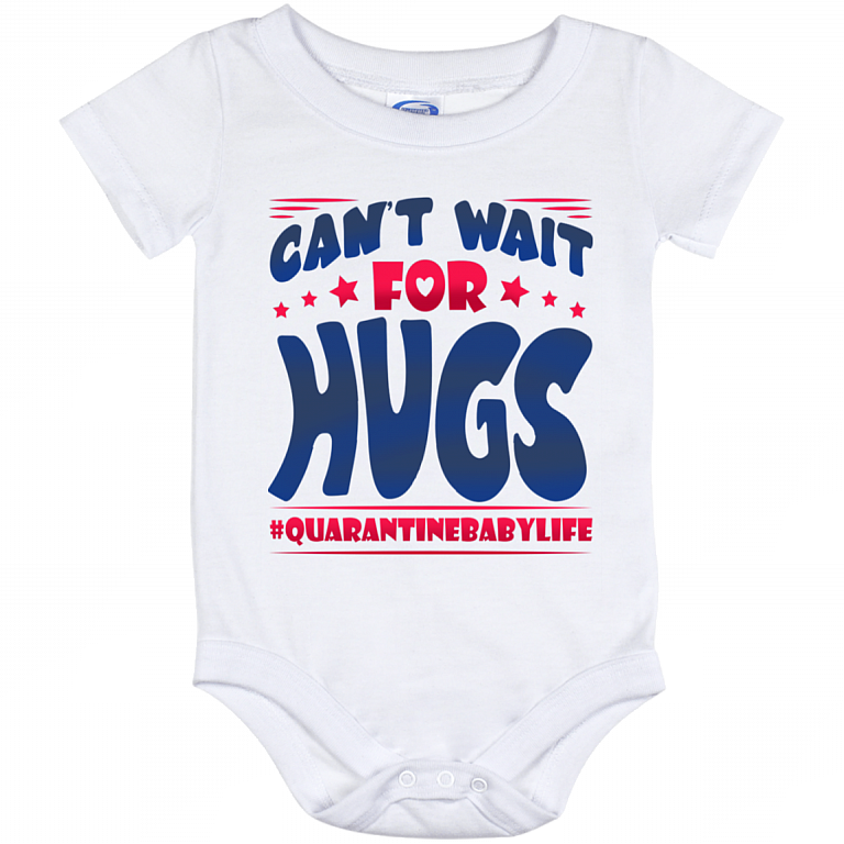 Can't Wait For Hugs Quarantine Baby Life Baby Onesie - Toddler Infant Bodysuit, White, Baby Onesie - 12 Month