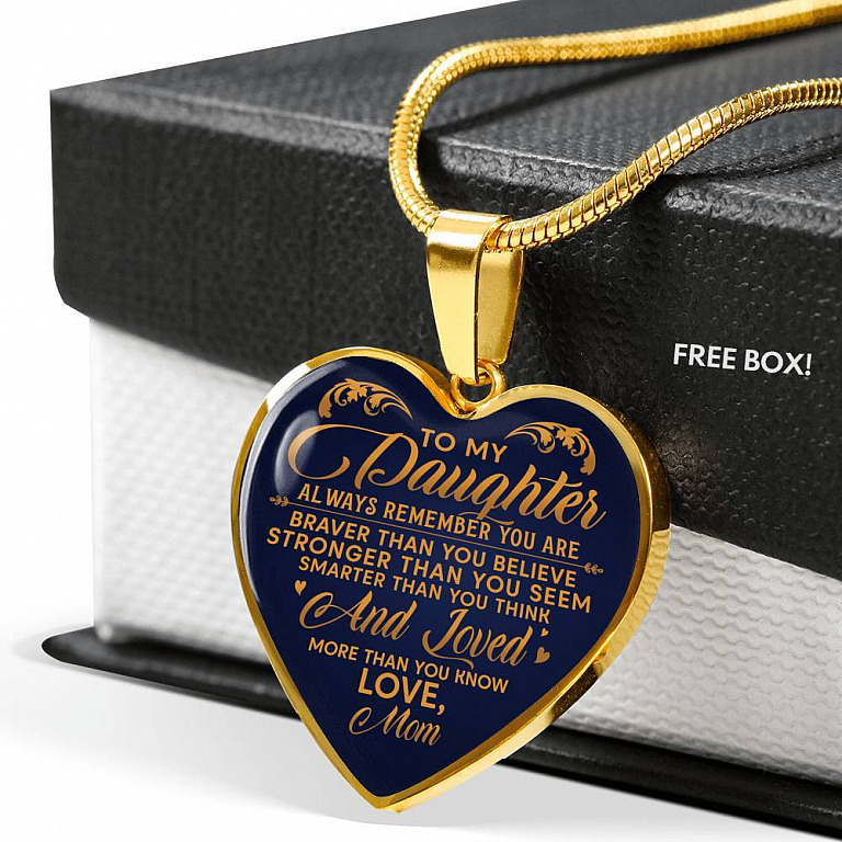 To My Daughter Always Remember You Are Braver Than You Believe Love Mom Heart Pendant Necklace - Heart Luxury Necklace (Gold Plated)
