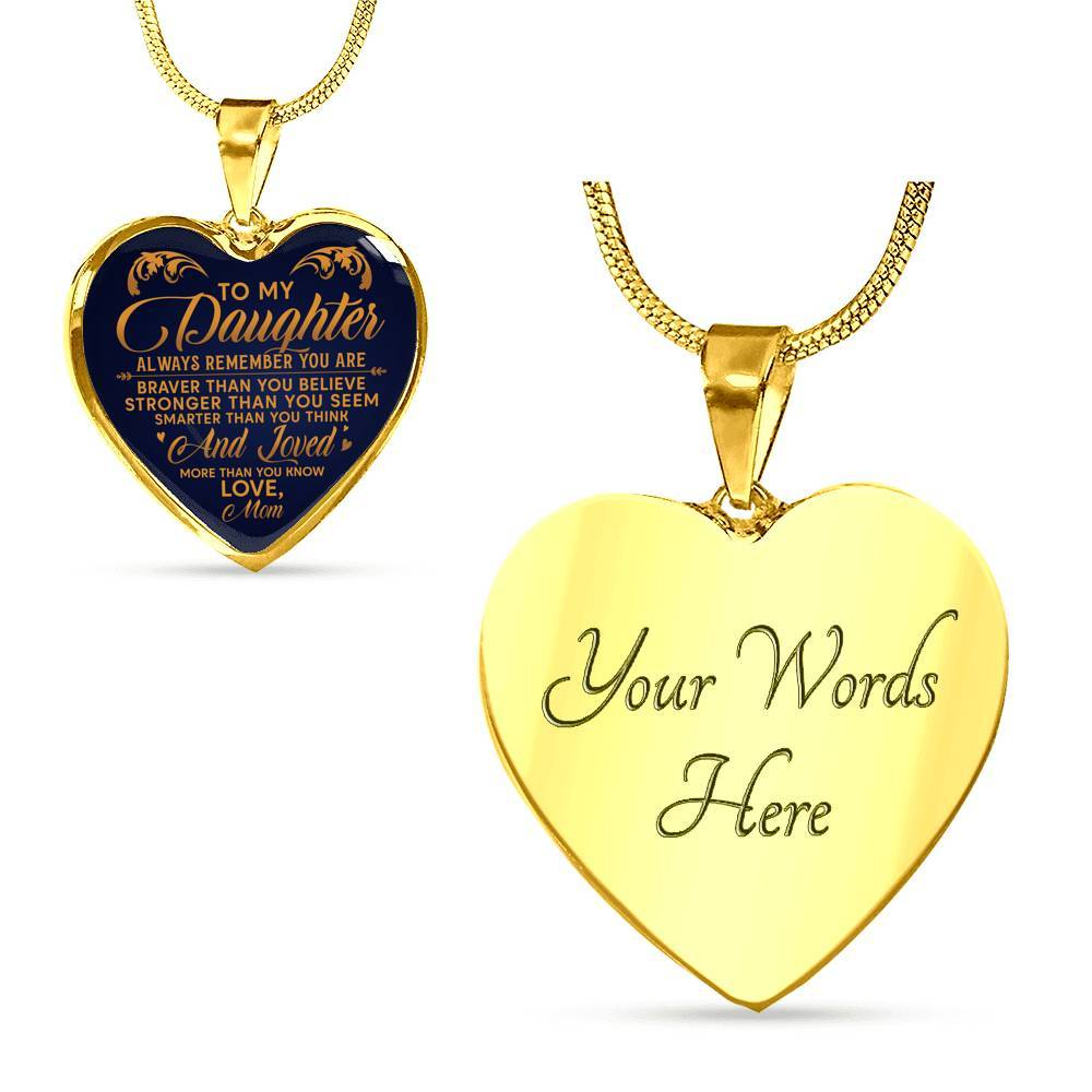 To My Daughter Always Remember You Are Braver Than You Believe Love Mom Heart Pendant Necklace - Heart Luxury Necklace (Gold Plated) To My Daughter Always Remember You Are Braver Than You Believe Love Mom Heart Pendant Necklace - Heart Luxury Necklace (Gold Plated)