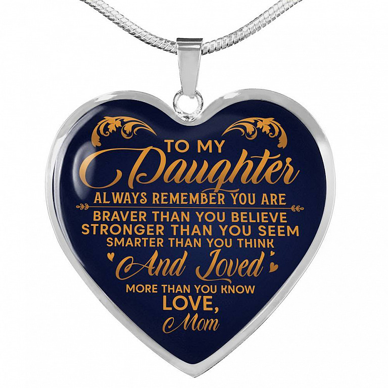 To My Daughter Always Remember You Are Braver Than You Believe Love Mom Heart Pendant Necklace - Heart Luxury Necklace (Silver)