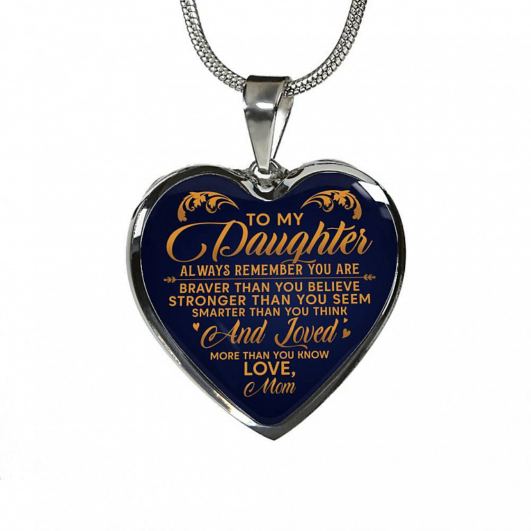 To My Daughter Always Remember You Are Braver Than You Believe Love Mom Heart Pendant Necklace - Heart Luxury Necklace (Silver)