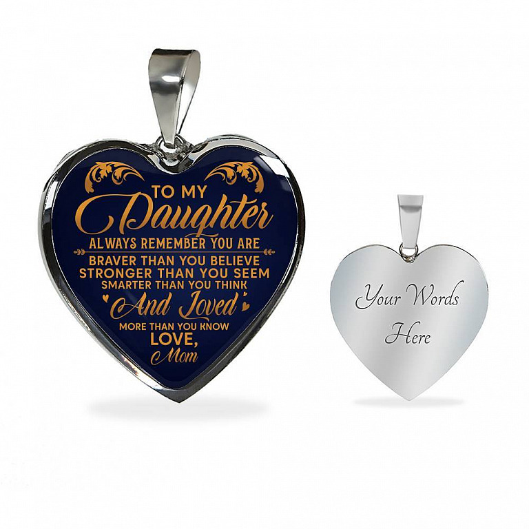 To My Daughter Always Remember You Are Braver Than You Believe Love Mom Heart Pendant Necklace - Heart Luxury Necklace (Silver)