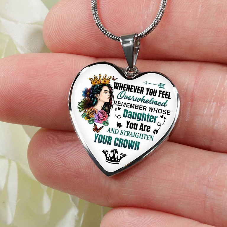 Whenever You Feel Overwhelmed Remember Whose Daughter You Are And Straighten Your Crown Heart Pendant Necklace - Heart Luxury Necklace (Silver)