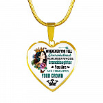 Whenever You Feel Overwhelmed Remember Whose Granddaughter You Are And Straighten Your Crown Heart Pendant Necklace - Heart Luxury Necklace (Gold Plated)