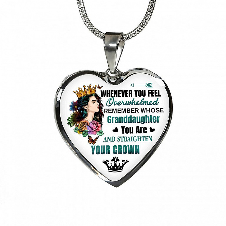 Whenever You Feel Overwhelmed Remember Whose Granddaughter You Are And Straighten Your Crown Heart Pendant Necklace - Heart Luxury Necklace (Silver)