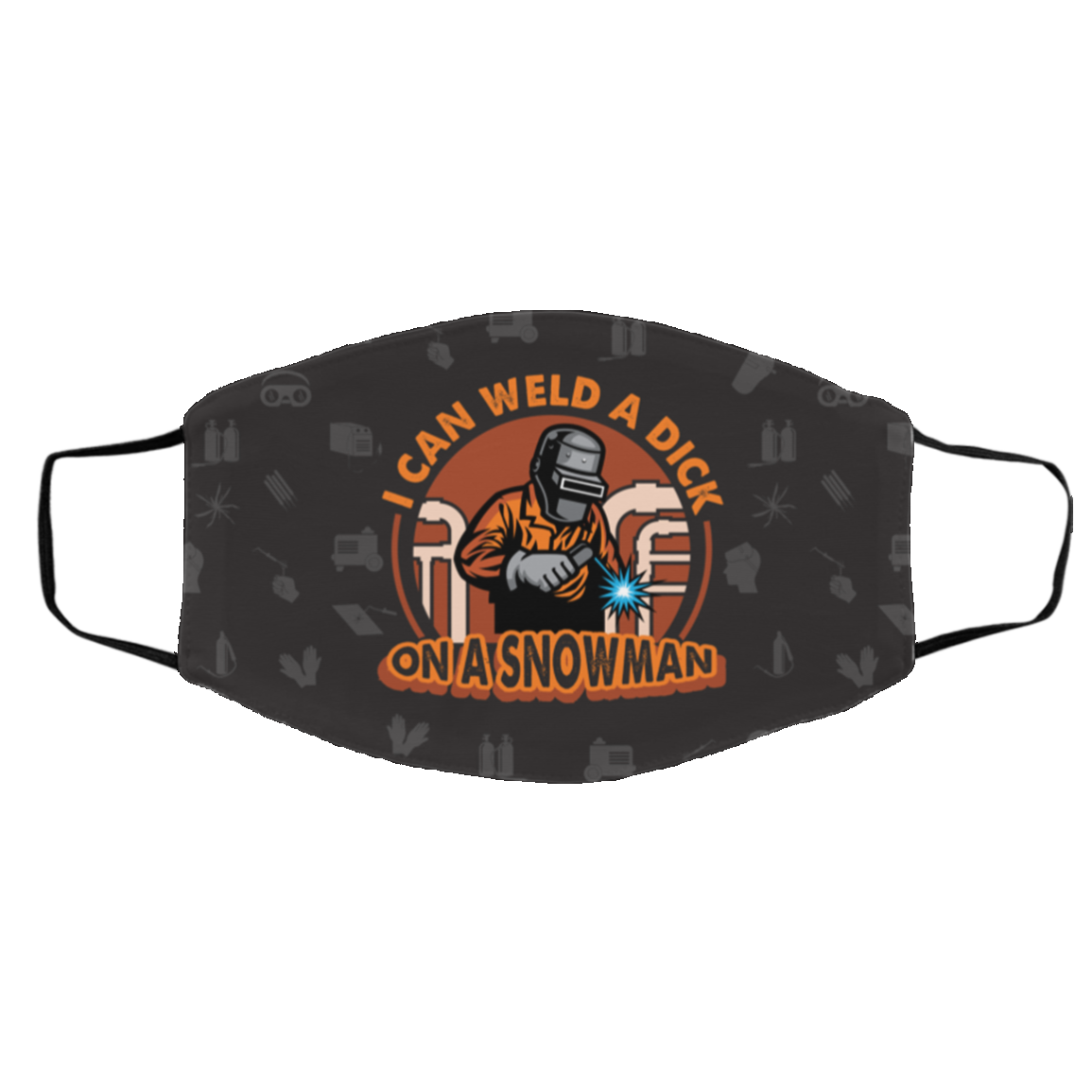 I Can Weld a Dick on A Snowman Funny Welder Washable Reusable Custom - Printed Cloth Face Mask Cover, White, Cloth Face Cover – Medium/Large I Can Weld a Dick on A Snowman Funny Welder Washable Reusable Custom - Printed Cloth Face Mask Cover, White, Cloth Face Cover – Medium/Large