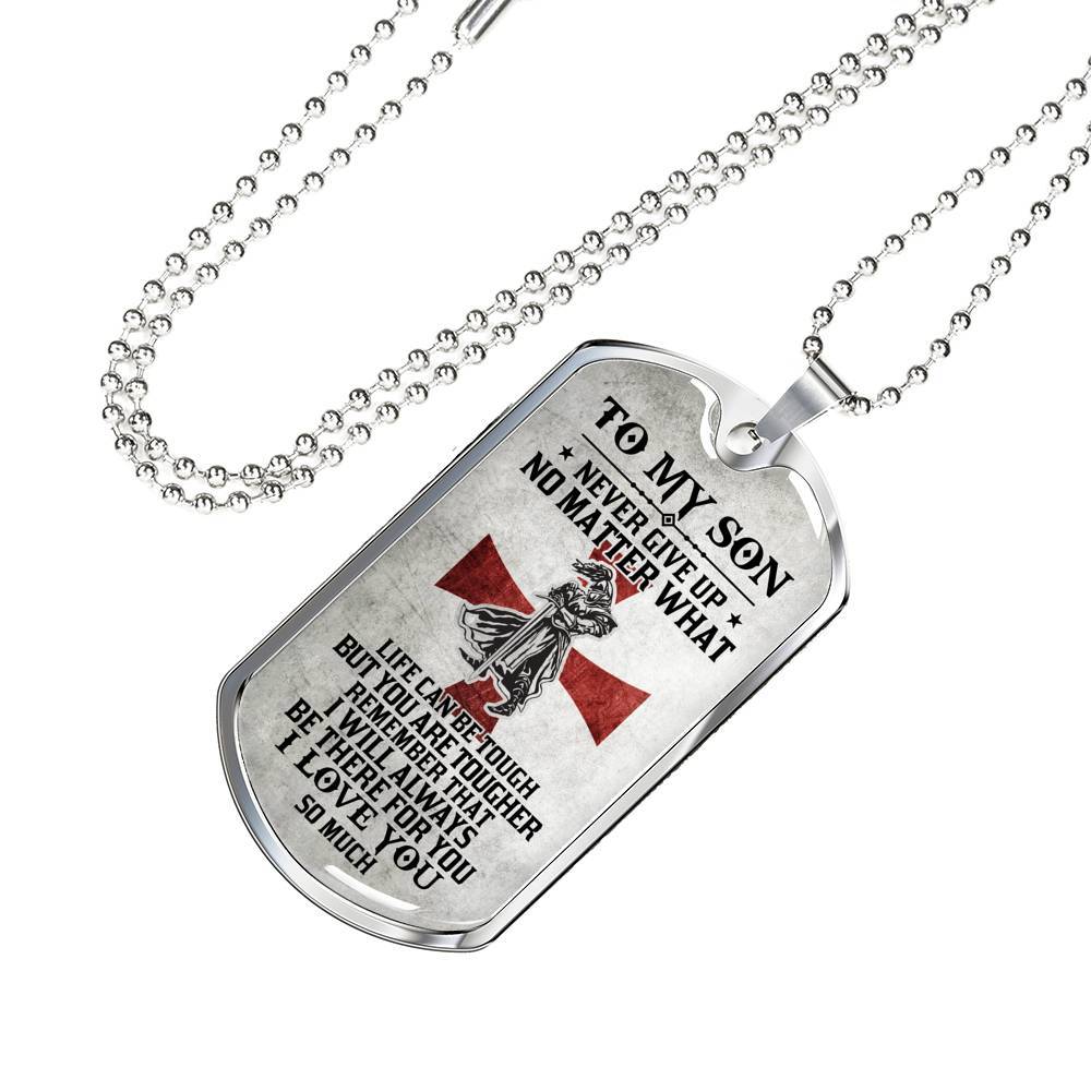 To My Son Never Give Up No Matter What Life Can Be Tough But You Are Tougher Dog Tag Pendant Necklace - Dog Tag (Silver) To My Son Never Give Up No Matter What Life Can Be Tough But You Are Tougher Dog Tag Pendant Necklace - Dog Tag (Silver)