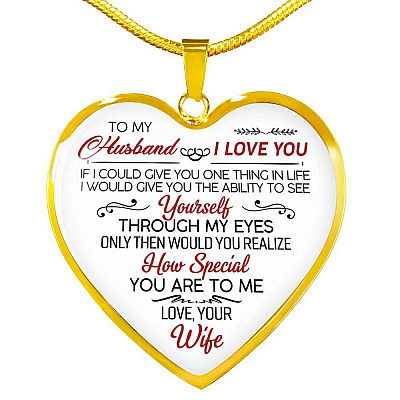 To My Wife If I Could Give You One Thing in Life from Husband Heart Pendant Necklace - Anniversary Gift - Heart Luxury Necklace (Gold Plated)