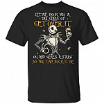 Let Me Pour You A Tail Glass Of Get OVer It T-Shirt - Funny Sarcasm Quote Shirt, Black, Unisex T-Shirt