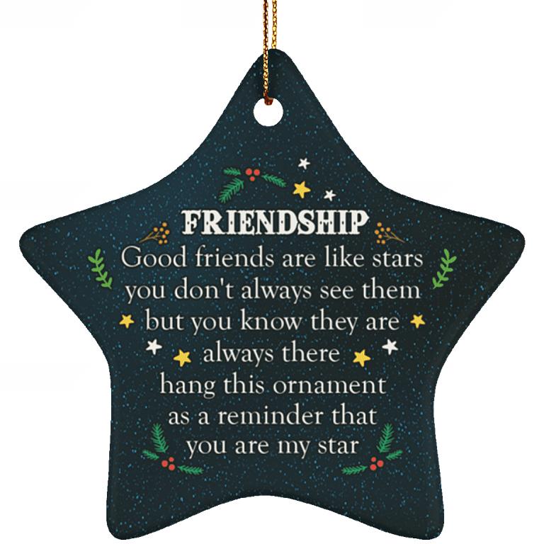 Good Friends Are Like The Stars Ornament Keepsake - Holiday Flat Star Porcelain Ceramic Ornament, White, Ceramic Star Ornament