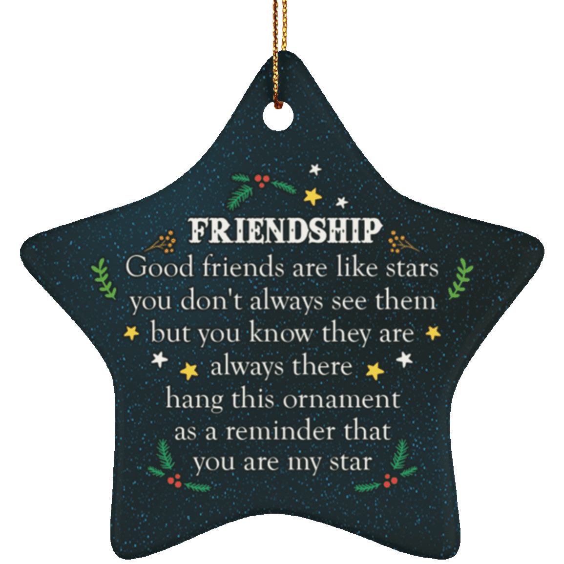 Good Friends Are Like The Stars Ornament Keepsake - Holiday Flat Star Porcelain Ceramic Ornament, White, Ceramic Star Ornament