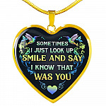 Sometimes I Just Look Up Smile And Say I Know That Was You Heart Pendant Necklace - Heart Luxury Necklace (Gold Plated)