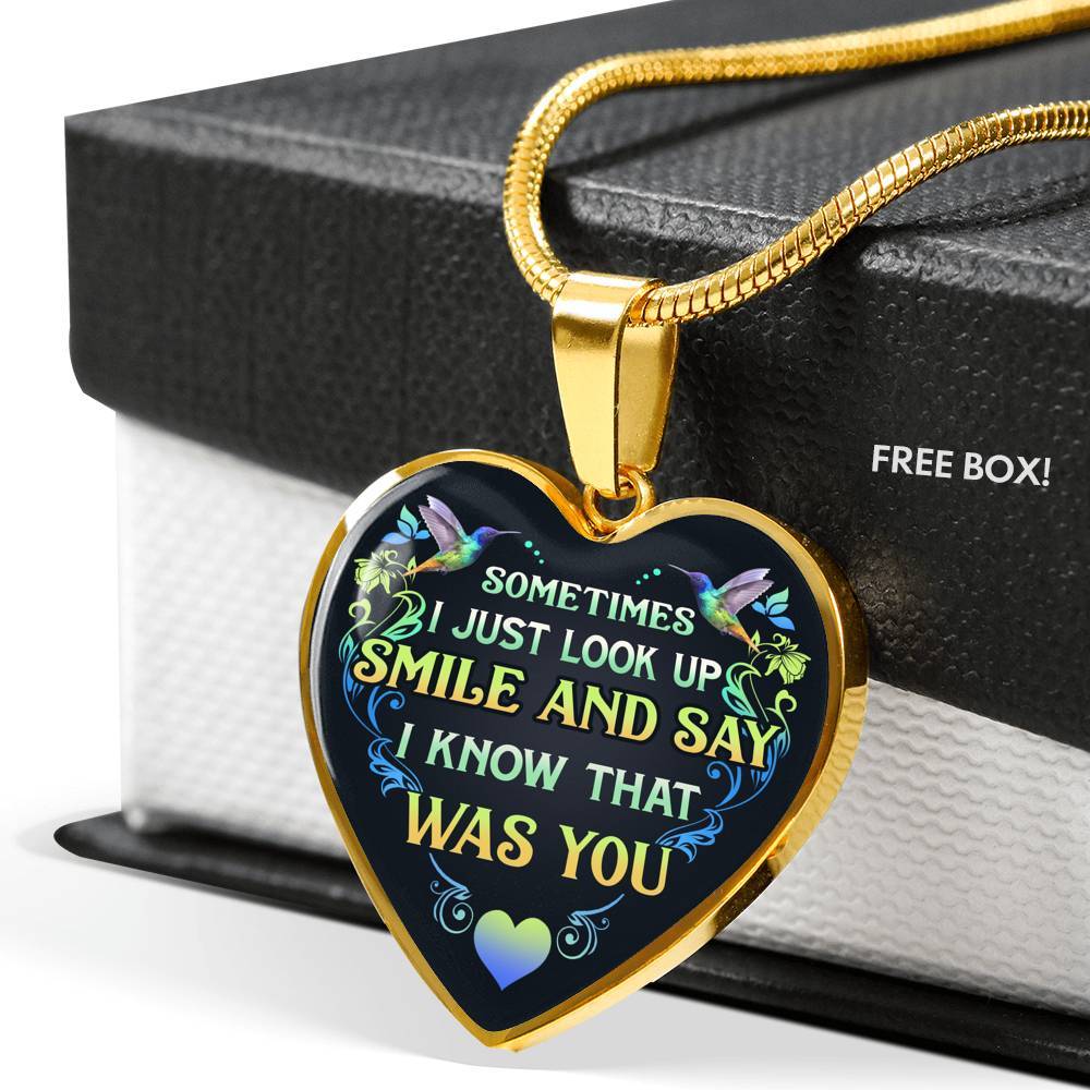 Sometimes I Just Look Up Smile And Say I Know That Was You Heart Pendant Necklace - Heart Luxury Necklace (Gold Plated) Sometimes I Just Look Up Smile And Say I Know That Was You Heart Pendant Necklace - Heart Luxury Necklace (Gold Plated)