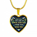 Sometimes I Just Look Up Smile And Say I Know That Was You Heart Pendant Necklace - Heart Luxury Necklace (Gold Plated) Sometimes I Just Look Up Smile And Say I Know That Was You Heart Pendant Necklace - Heart Luxury Necklace (Gold Plated)