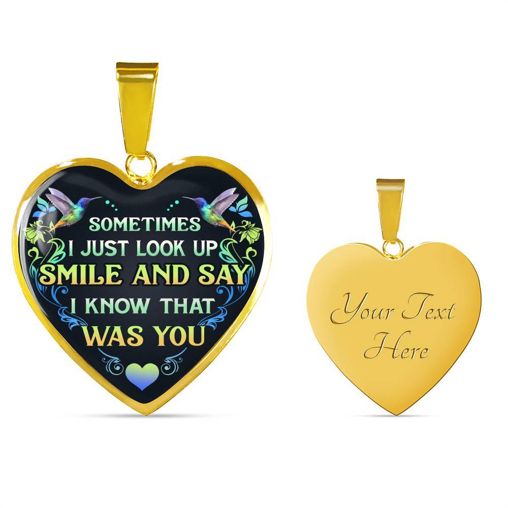 Sometimes I Just Look Up Smile And Say I Know That Was You Heart Pendant Necklace - Heart Luxury Necklace (Gold Plated) Sometimes I Just Look Up Smile And Say I Know That Was You Heart Pendant Necklace - Heart Luxury Necklace (Gold Plated)