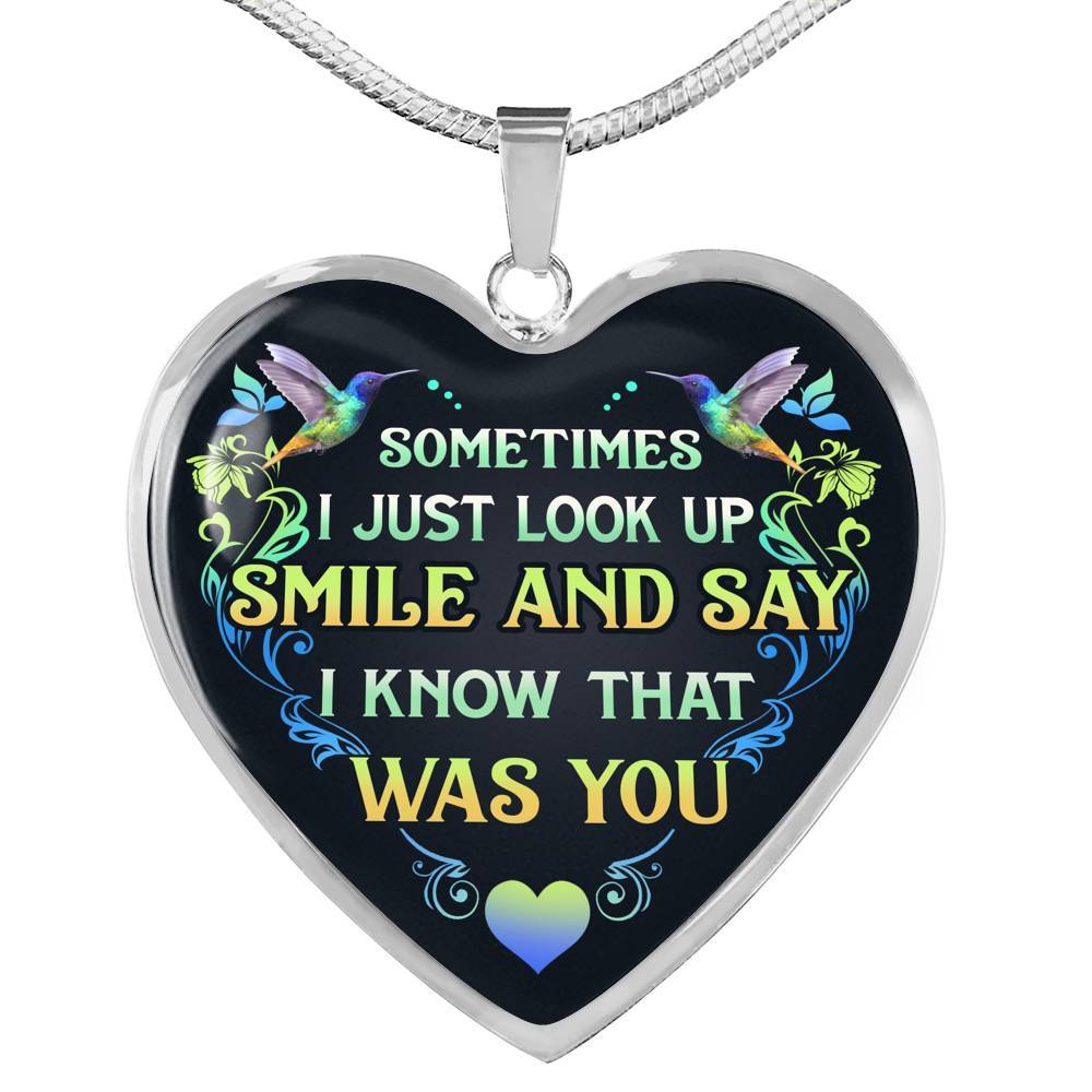 Sometimes I Just Look Up Smile And Say I Know That Was You Heart Pendant Necklace - Heart Luxury Necklace (Silver) Sometimes I Just Look Up Smile And Say I Know That Was You Heart Pendant Necklace - Heart Luxury Necklace (Silver)