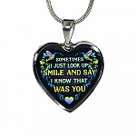 Sometimes I Just Look Up Smile And Say I Know That Was You Heart Pendant Necklace - Heart Luxury Necklace (Silver) Sometimes I Just Look Up Smile And Say I Know That Was You Heart Pendant Necklace - Heart Luxury Necklace (Silver)