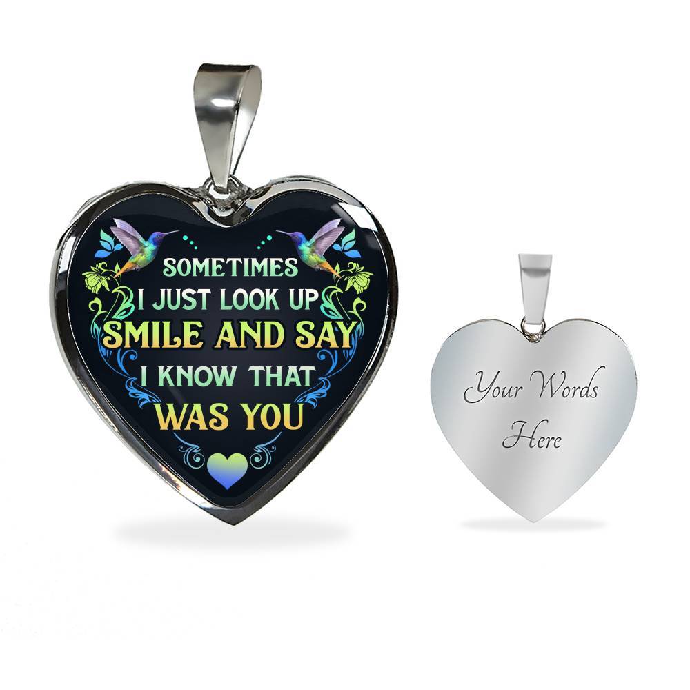 Sometimes I Just Look Up Smile And Say I Know That Was You Heart Pendant Necklace - Heart Luxury Necklace (Silver) Sometimes I Just Look Up Smile And Say I Know That Was You Heart Pendant Necklace - Heart Luxury Necklace (Silver)