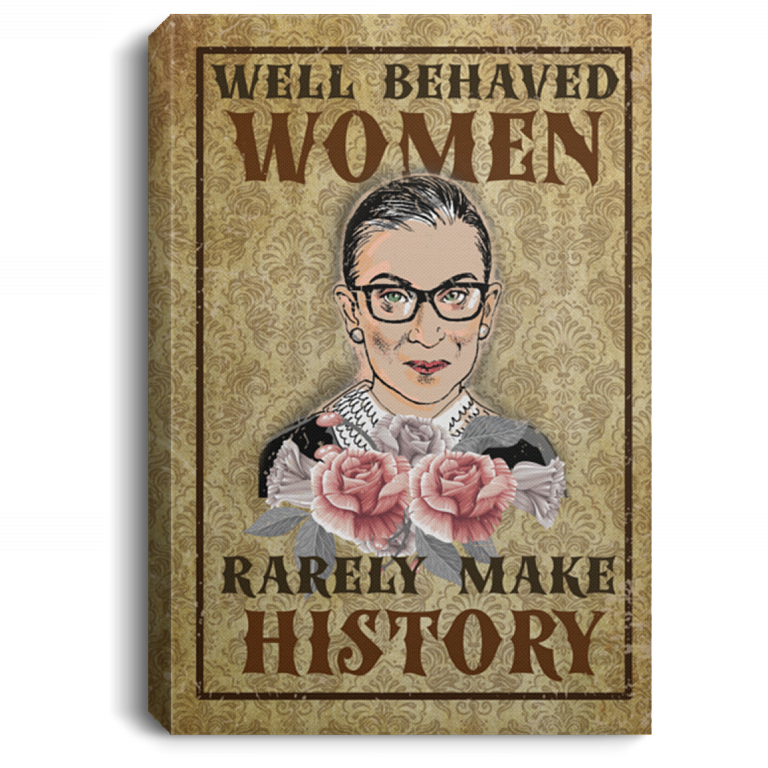 Well Behaved Women Rarely Mask History RBG Feminist Gallery Wrapped Framed Canvas Prints - Unframed Poster, White, 0.75'' Framed Canvas