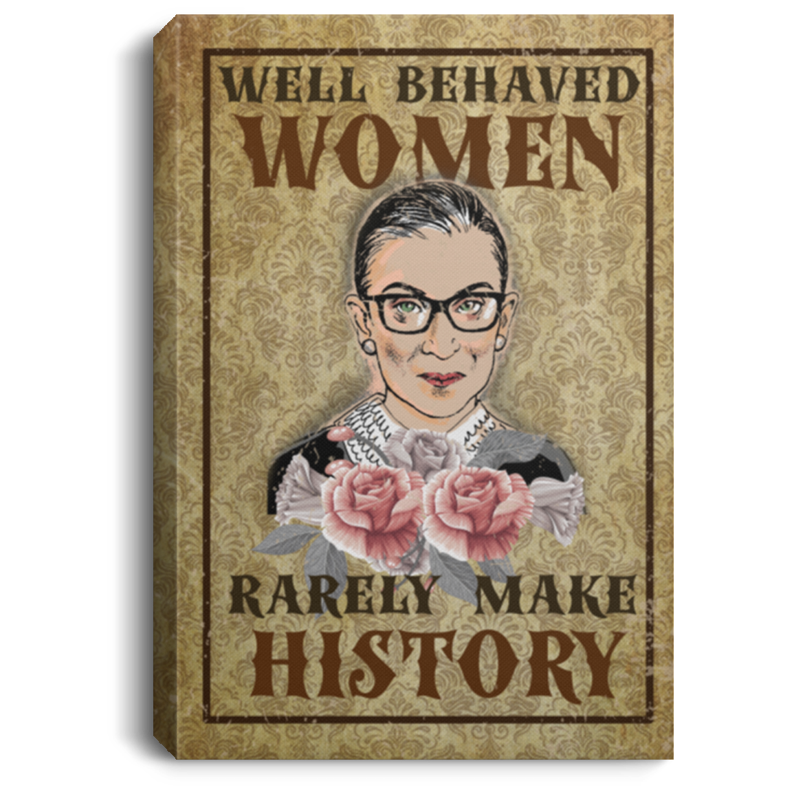 Well Behaved Women Rarely Mask History RBG Feminist Gallery Wrapped Framed Canvas Prints - Unframed Poster, White, 0.75'' Framed Canvas Well Behaved Women Rarely Mask History RBG Feminist Gallery Wrapped Framed Canvas Prints - Unframed Poster, White, 0.75'' Framed Canvas