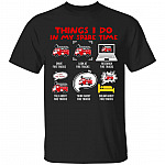 Things I Do In My Spare Time Drive Fire Trucks Look At Fire Trucks T-Shirt - Funny Firefighter Gifts, Black, Unisex T-Shirt