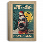 Captain-Spaulding Why Hello Sweet Cheeks Have A Seat Funny Halloween Framed Canvas Prints - Unframed Poster, White, 0.75'' Framed Canvas