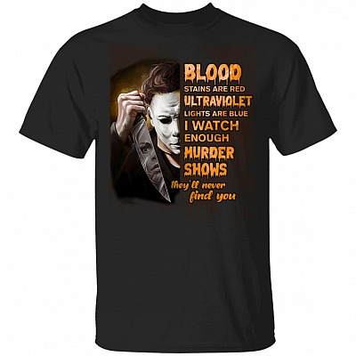 Blood Stains Are Red Ultraviolet Lights Are Blue Halloween T-Shirt - Horror Movie Killers Character Shirt, Black, Unisex T-Shirt