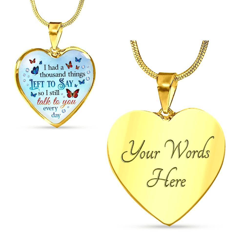 Butterfly I Had a Thousand Things Left to Say So I Still Talk to You Heart Pendant Necklace - Heart Luxury Necklace (Gold Plated) Butterfly I Had a Thousand Things Left to Say So I Still Talk to You Heart Pendant Necklace - Heart Luxury Necklace (Gold Plated)