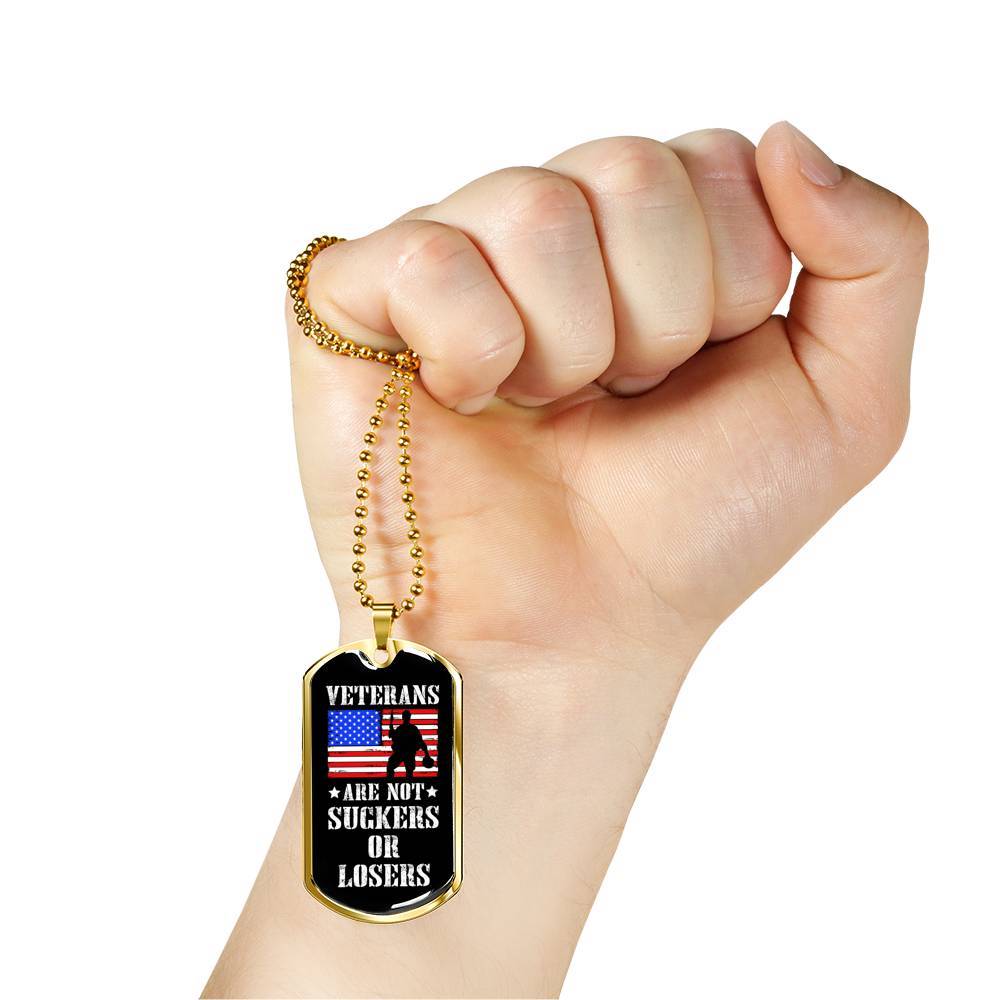 Veterans Are Not Suckers Or Losers Dog Tag Pendant Necklace - Dog Tag (Gold Plated) Veterans Are Not Suckers Or Losers Dog Tag Pendant Necklace - Dog Tag (Gold Plated)