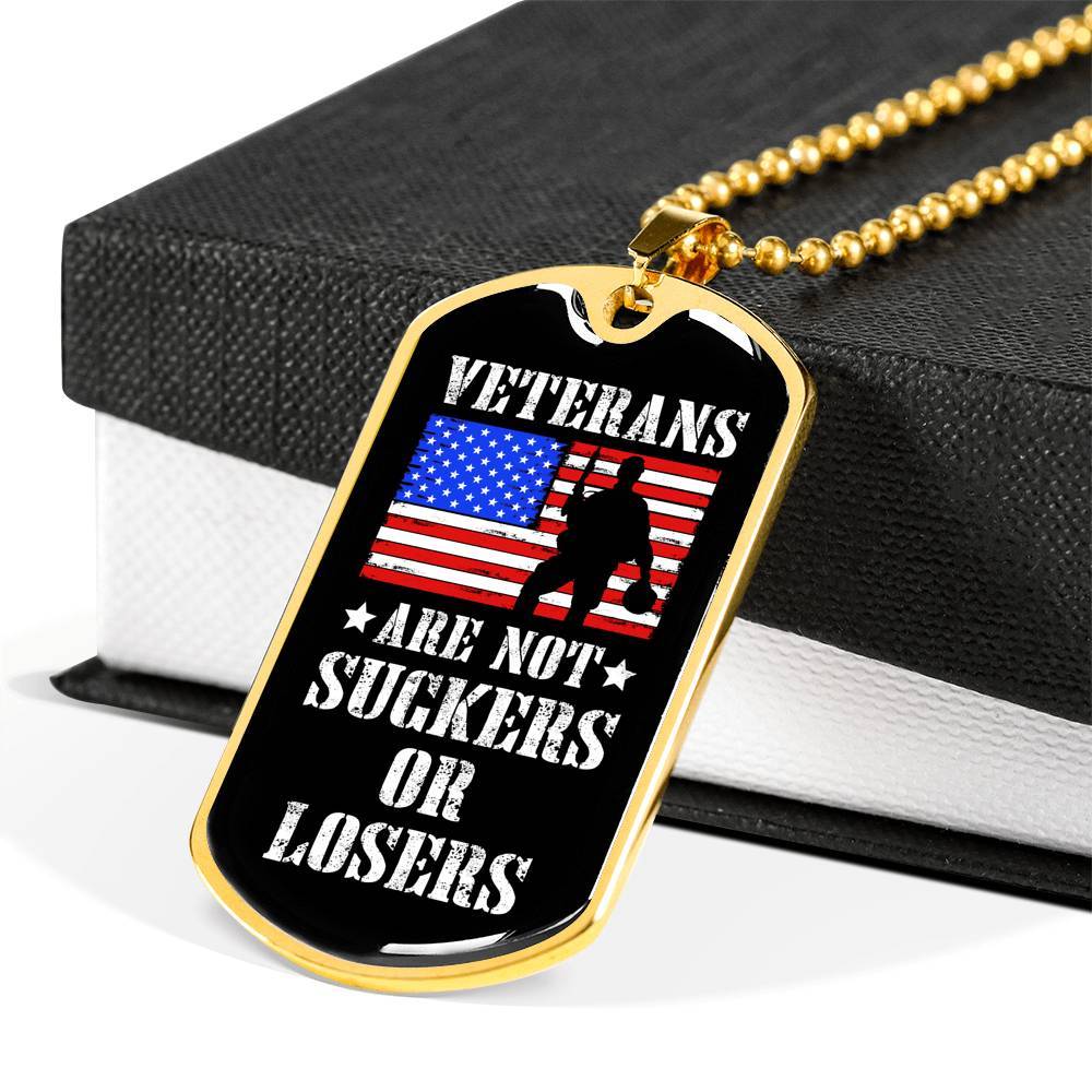 Veterans Are Not Suckers Or Losers Dog Tag Pendant Necklace - Dog Tag (Gold Plated) Veterans Are Not Suckers Or Losers Dog Tag Pendant Necklace - Dog Tag (Gold Plated)