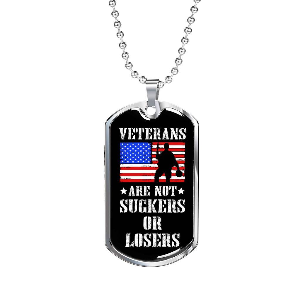 Veterans Are Not Suckers Or Losers Dog Tag Pendant Necklace - Dog Tag (Silver) Veterans Are Not Suckers Or Losers Dog Tag Pendant Necklace - Dog Tag (Silver)