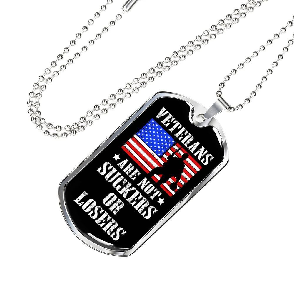 Veterans Are Not Suckers Or Losers Dog Tag Pendant Necklace - Dog Tag (Silver) Veterans Are Not Suckers Or Losers Dog Tag Pendant Necklace - Dog Tag (Silver)