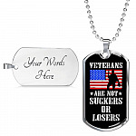 Veterans Are Not Suckers Or Losers Dog Tag Pendant Necklace - Dog Tag (Silver) Veterans Are Not Suckers Or Losers Dog Tag Pendant Necklace - Dog Tag (Silver)