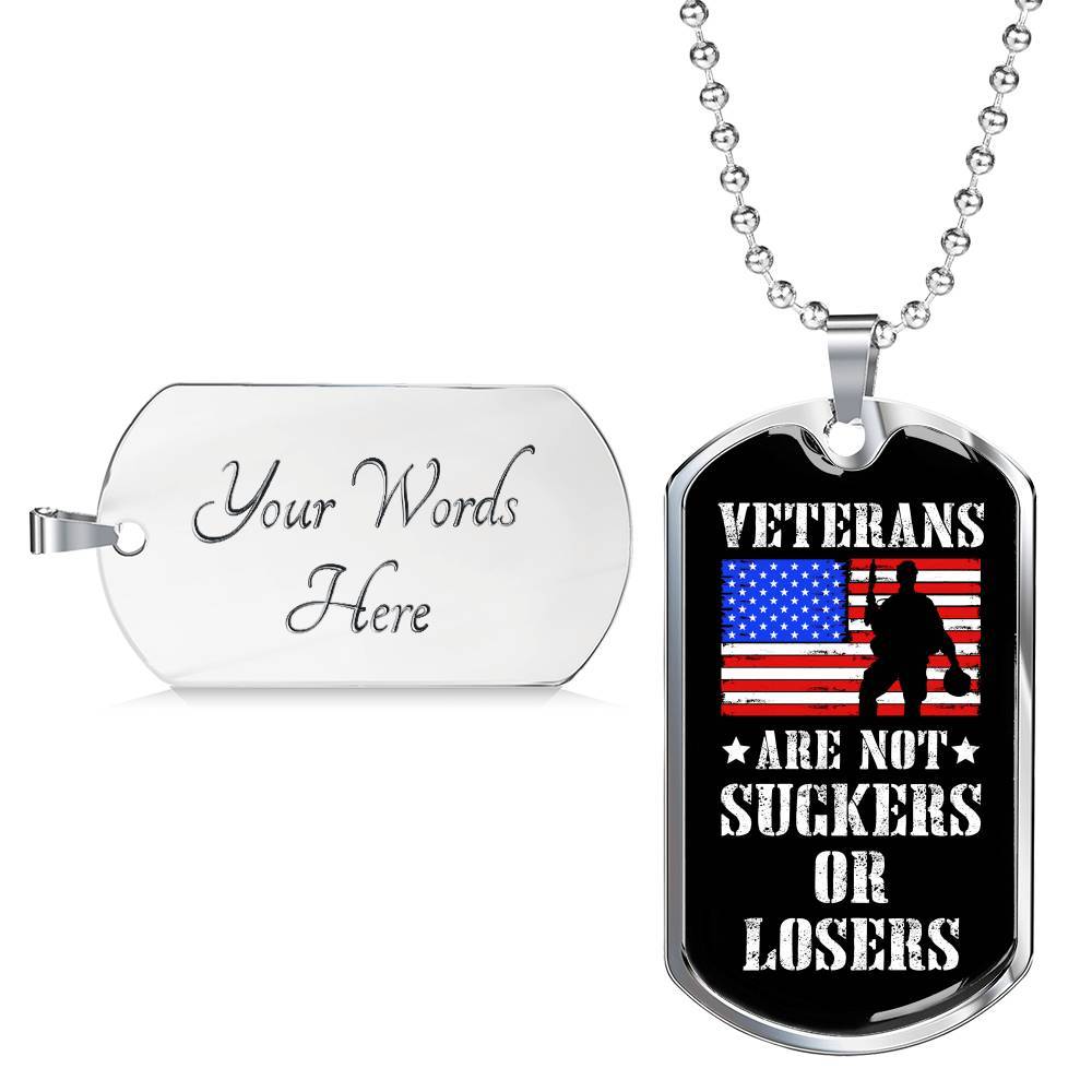 Veterans Are Not Suckers Or Losers Dog Tag Pendant Necklace - Dog Tag (Silver) Veterans Are Not Suckers Or Losers Dog Tag Pendant Necklace - Dog Tag (Silver)
