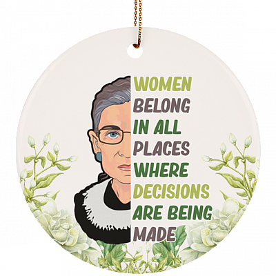 Women Belong Quote RBG Christmas Ornament - Ruth Bader Ginsburg Flat Circle Porcelain Ceramic Ornament, White, Ceramic Circle Ornament