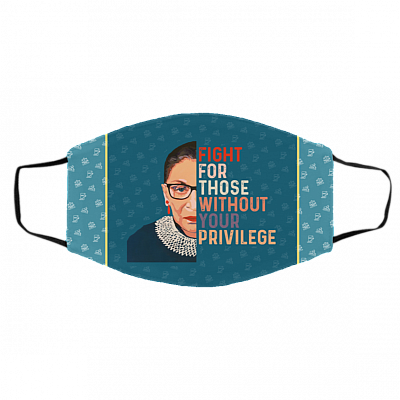 RBG Fight For Those Without Your Privilege Washable Reusable Custom - Printed Cloth Face Mask Cover, White, Cloth Face Cover – Medium/Large