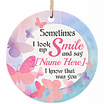 Personalized Butterfly Sometimes I Look Up Smile I Know That Was You Christmas Circle Porcelain Ornament, White, Ceramic Circle Ornament