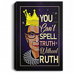Notorious RBG You Can't Spelll Truth Without Ruth Wrapped Framed Canvas Prints - Unframed Poster - Home Decor Wall Art, White, 0.75'' Framed Canvas