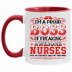 I'm A Proud Boss Of Freaking Awesome Nurses My Favorite Gave Me This Accent Mug - Coffee Mug Gift, White/Red, 11 oz. Accent Mug
