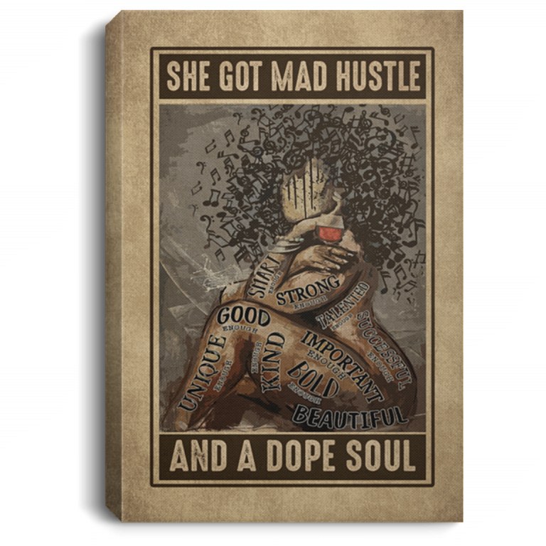 She Got Mad Hustle And A Dope Soul Afro Girl Music And Wine I Am Enough Framed Canvas Prints - Unframed Poster, White, 0.75'' Framed Canvas