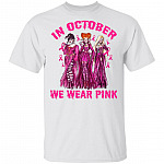 Hocus Pocus in October We Wear Pink T-Shirt - Cancer Awareness Shirt, White, Unisex T-Shirt
