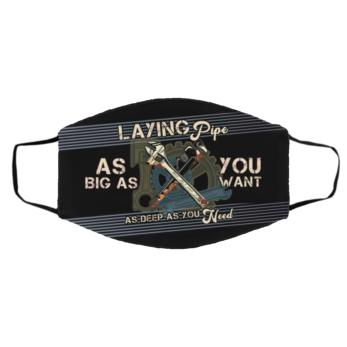 Laying Pipe As BIg Ass You Want As Deep As You Need Washable Reusable Custom – Funny Plumber Printed Cloth Face Mask Cover, Black, Cloth Face Cover – Medium/Large Laying Pipe As BIg Ass You Want As Deep As You Need Washable Reusable Custom – Funny Plumber Printed Cloth Face Mask Cover, Black, Cloth Face Cover – Medium/Large