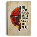Yes Im The Redhead Witch Everyone Warned You About Funny Ginger Girl Framed Canvas Prints - Unframed Poster, White, 0.75'' Framed Canvas