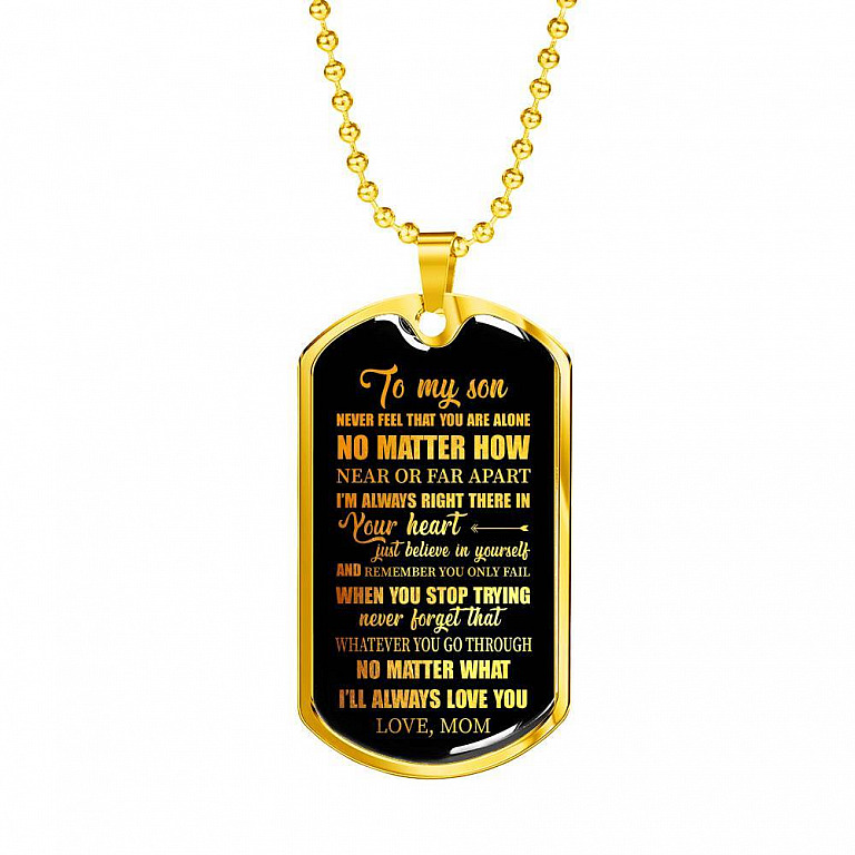 To My Son Never Feel That You're Alone I'm Always Right There In Your Heart Dogtag Pendant Necklace - Dog Tag (Gold Plated)