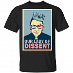 Our Lady Of Dissent Shirt - Notorious RBG Shirt - Ruth Bader Ginsburg Shirt - RBG Dissent Shirt, Black, Unisex T-Shirt