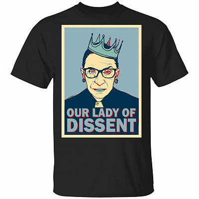 Our Lady Of Dissent Shirt - Notorious RBG Shirt - Ruth Bader Ginsburg Shirt - RBG Dissent Shirt, Black, Unisex T-Shirt