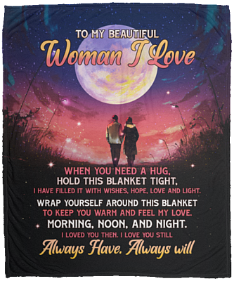 To My Beautiful Woman I Love when You Need a Hug Hold This Blanket Tight Fleece Blanket - Mink Blanket, White, Cozy Plush Fleece Blanket - 50x60